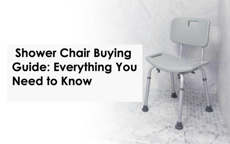  Shower Chair Buying Guide: Everything You Need to Know